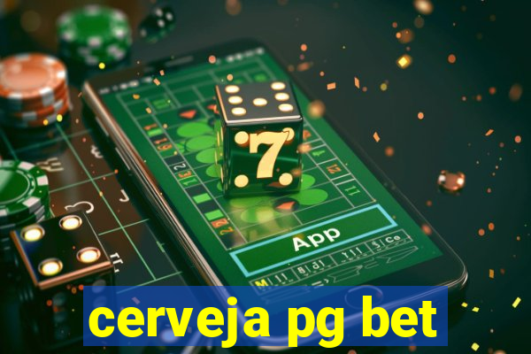 cerveja pg bet